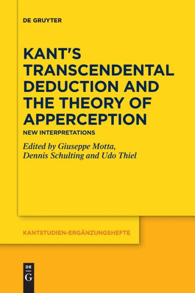 Kant's Transcendental Deduction and the Theory of Apperception: New Interpretations