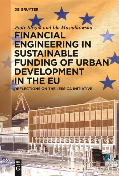 Financial Engineering Sustainable Funding of Urban Development the EU: Reflections on JESSICA Initiative