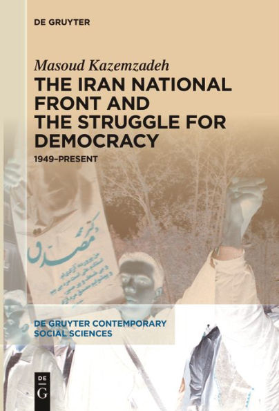 the Iran National Front and Struggle for Democracy: 1949-Present