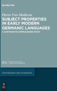 Title: Subject Properties in Early Modern Germanic Languages: A Contrastive Corpus-Based Study, Author: Pierre-Yves Modicom