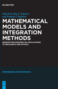 Title: Mathematical Models and Integration Methods: Seminar Proceedings on Applications to Mechanics and Physics, Author: Oleg V. Kaptsov