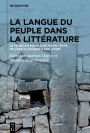 La langue du peuple dans la littérature: Le français populaire mis en texte, de l'âge classique à nos jours