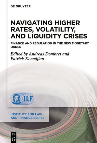 Navigating Higher Rates, Volatility, and Liquidity Crises: Finance Regulation the New Monetary Order