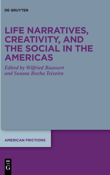 Life Narratives, Creativity, and the Social Americas