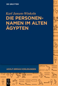 Title: Die Personennamen im Alten gypten, Author: Karl Jansen-Winkeln