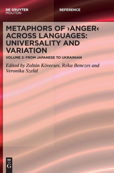 Metaphors of ANGER across Languages: Universality and Variation: Volume 2: From Japanese to Ukrainian