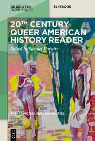 Title: 20th-Century Queer American History Reader, Author: Samuel Hurwitz