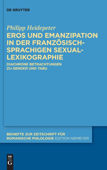 Eros und Emanzipation in der französischsprachigen Sexuallexikographie: Diachrone Betrachtungen zu Gender und Tabu
