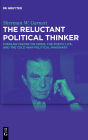 The Reluctant Political Thinker: Czeslaw Milosz on Crisis, the Poetic Life, and the Cold War Political Imaginary