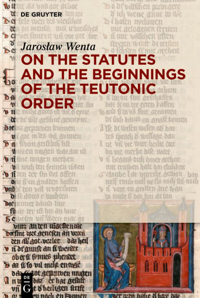 On the Statutes and the Beginnings of the Teutonic Order