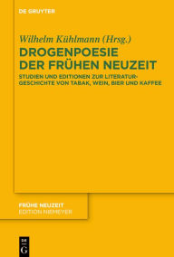 Title: Drogenpoesie der Fr hen Neuzeit: Studien und Editionen zur Literaturgeschichte von Tabak, Wein, Bier und Kaffee, Author: Wilhelm K hlmann