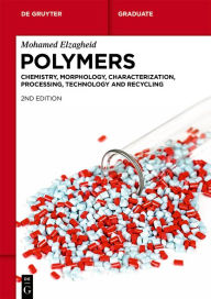 Download a book for free pdf Polymers: Chemistry, Morphology, Characterization, Processing, Technology and Recycling ePub MOBI 9783111585659 in English