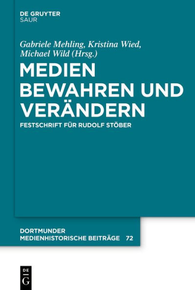 Medien bewahren und ver ndern: Festschrift f r Rudolf St ber
