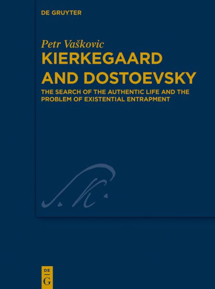 Kierkegaard and Dostoevsky: the Search of Authentic Life Problem Existential Entrapment