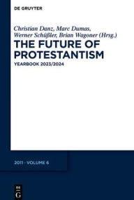 Title: The Future of Protestantism: Yearbook 2023/2024, Author: Christian Danz