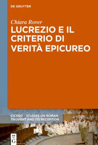 Title: Lucrezio e il criterio di verità epicureo, Author: Chiara Rover
