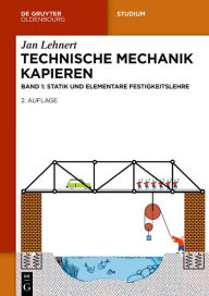 Title: Technische Mechanik Kapieren: Statik und elementare Festigkeitslehre, Author: Jan Lehnert