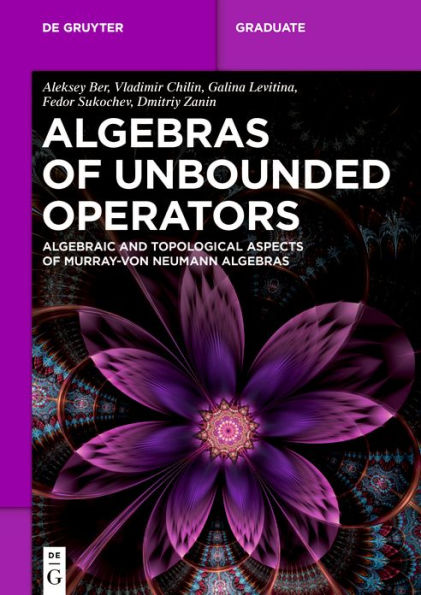 Algebras of Unbounded Operators: Algebraic and Topological Aspects of Murray-von Neumann Algebras