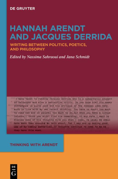 Hannah Arendt and Jacques Derrida: Writing Between Politics, Poetics, and Philosophy