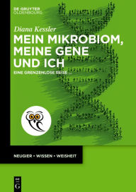 Title: Mein Mikrobiom, meine Gene und ich: Eine grenzenlose Reise ..., Author: Diana Kessler