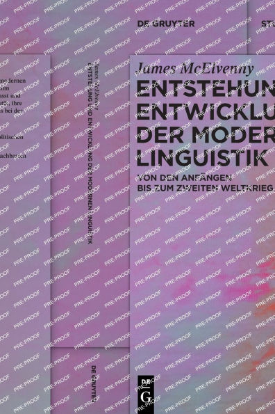 Entstehung und Entwicklung der modernen Linguistik: Von den Anfängen bis zum Zweiten Weltkrieg