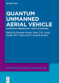 Title: Quantum Unmanned Aerial Vehicle: Achieving Cybersecurity and AI Strategies, Author: Hemant Kumar Saini