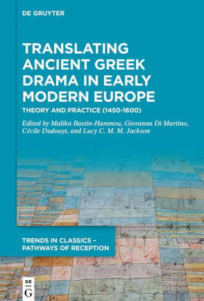 Translating Ancient Greek Drama Early Modern Europe: Theory and Practice (15th-16th Centuries)