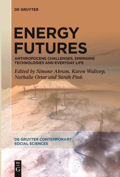 Energy Futures: Anthropocene Challenges, Emerging Technologies and Everyday Life