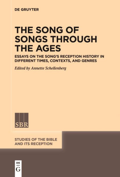 the Song of Songs Through Ages: Essays on Song's Reception History Different Times, Contexts, and Genres