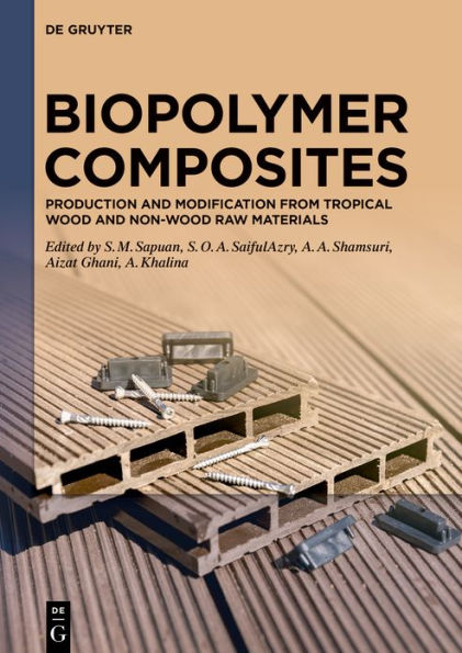 Biopolymer Composites: Production and Modification from Tropical Wood Non-Wood Raw Materials