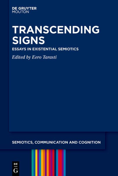 Transcending Signs: Essays Existential Semiotics