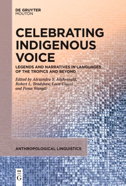 Celebrating Indigenous Voice: Legends and Narratives Languages of the Tropics Beyond