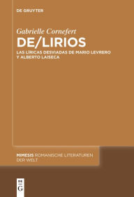 Title: De/lirios: Las líricas desviadas de Mario Levrero y Alberto Laiseca, Author: Gabrielle Cornefert