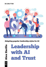 Download free online audio books Leadership With AI and Trust: Adapting popular leadership styles for AI 9783111630045  by Alex Zarifis