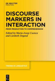 Title: Discourse Markers in Interaction: From Production to Comprehension, Author: Maria-Josep Cuenca