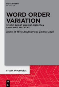 Title: Word Order Variation: Semitic, Turkic and Indo-European Languages in Contact, Author: Hiwa Asadpour