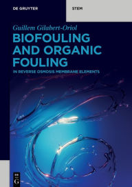 Title: Biofouling and Organic Fouling: in Reverse Osmosis Membrane Elements, Author: Guillem Gilabert-Oriol
