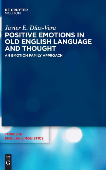Positive Emotions Old English Language and Thought: An Emotion Family Approach