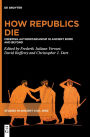 How Republics Die: Creeping Authoritarianism in Ancient Rome and Beyond