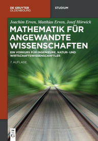 Title: Mathematik für angewandte Wissenschaften: Ein Vorkurs für Ingenieure, Natur- und Wirtschaftswissenschaftler, Author: Joachim Erven