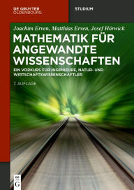 Title: Mathematik für angewandte Wissenschaften: Ein Vorkurs für Ingenieure, Natur- und Wirtschaftswissenschaftler, Author: Joachim Erven