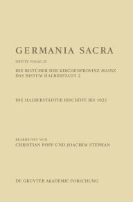 Free downloads ebooks pdf Die Bistümer der Kirchenprovinz Mainz. Das Bistum Halberstadt 2: Die Halberstädter Bischöfe bis 1023