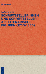 Books free download for kindle Schriftstellerinnen und Schriftsteller als literarische Figuren (1750-1850) 