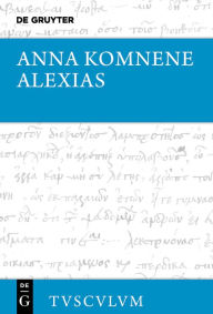Title: Alexias: Griechisch - deutsch, Author: Anna Komnene