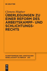 Title: Überlegungen zu einer Reform des Arbeitskampf- und Schlichtungsrechts, Author: Clemens Höpfner
