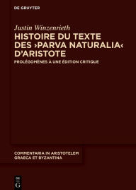 Title: Histoire du texte des >Parva naturalia< d'Aristote: Prolégomènes à une édition critique, Author: Justin Winzenrieth