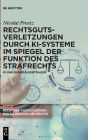 Rechtsgutsverletzungen durch KI-Systeme im Spiegel der Funktion des Strafrechts: KI und Generalvertrauen