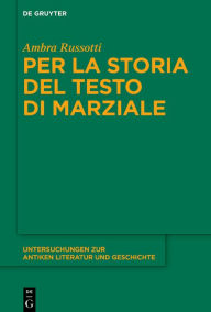 Title: Per la storia del testo di Marziale, Author: Ambra Russotti