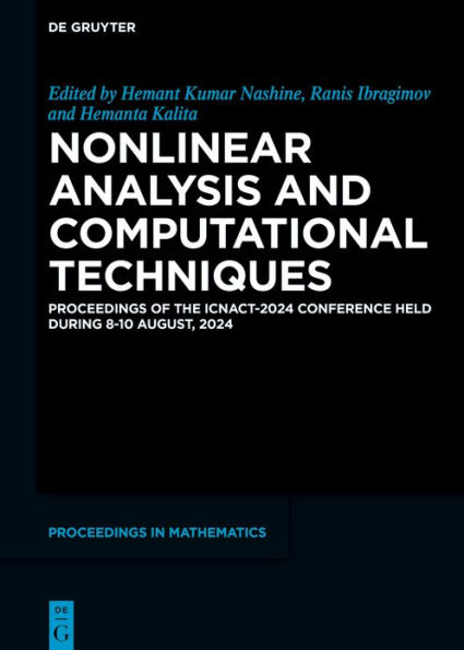 Nonlinear Analysis and Computational Techniques: Proceedings of the ICNACT-2024 Conference Held During 8-10 August, 2024