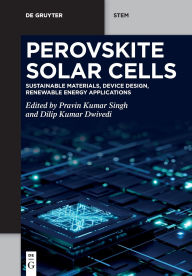 Title: Perovskite Solar Cells: Sustainable Materials, Device Design, Renewable Energy Applications, Author: Pravin Kumar Singh